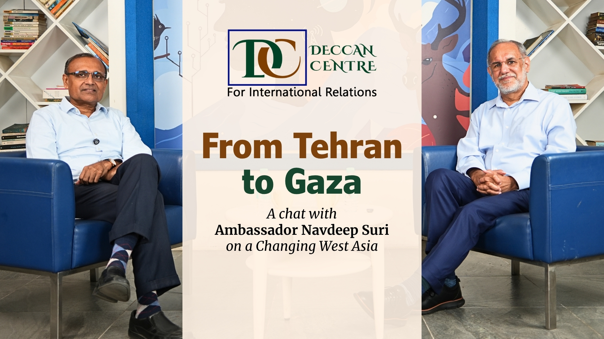 From Tehran to Gaza- A chat with Ambassador Navdeep Suri on a Changing West Asia